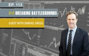 Samuel Gregg on The Next American Economy