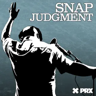 Snap Judgment Podcast