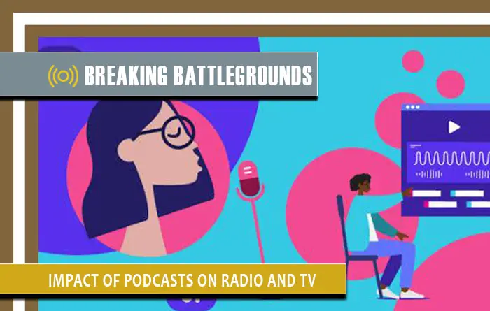 impact of podcasts on radio and TV