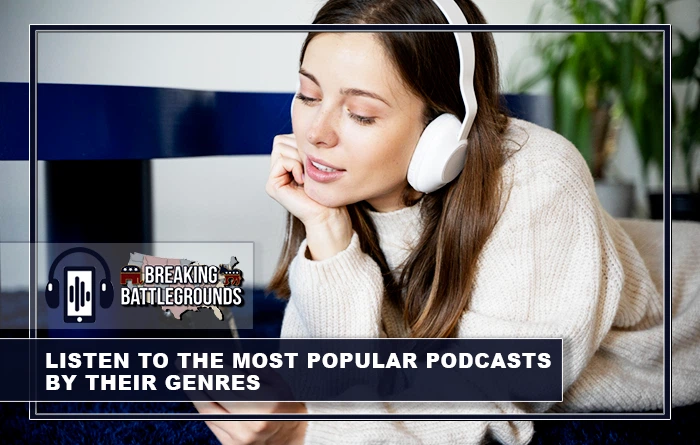 LISTEN TO THE MOST POPULAR PODCASTS