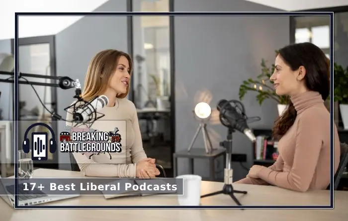17+ Best Liberal Podcasts