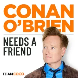 Conan O'Brien Needs a Friend by Conan Christopher O'Brien