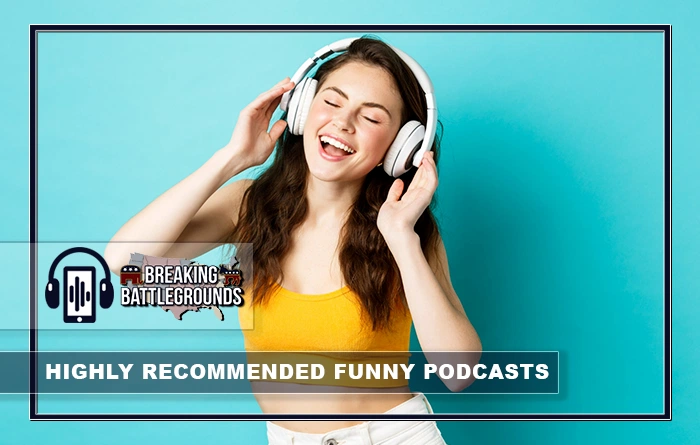 highly recommended Funny Podcasts