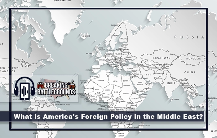 What is America's Foreign Policy in the Middle East