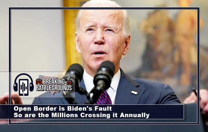 Open Border is Biden's Fault - So are the Millions Crossing it Annually