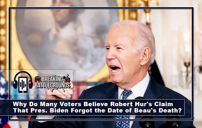 Robert Hur's Claim That Pres. Biden Forgot the Date of Beau's Death