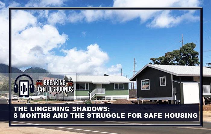 The Lingering Shadows 8 Months and the Struggle for Safe Housing