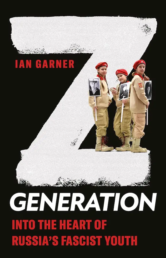 Z Generation - Into the Heart of Russia's Fascist Youth
