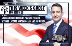 A Reflection on America's Past and Present with Ken LaCorte, Martin Di Caro, and Jon Riches