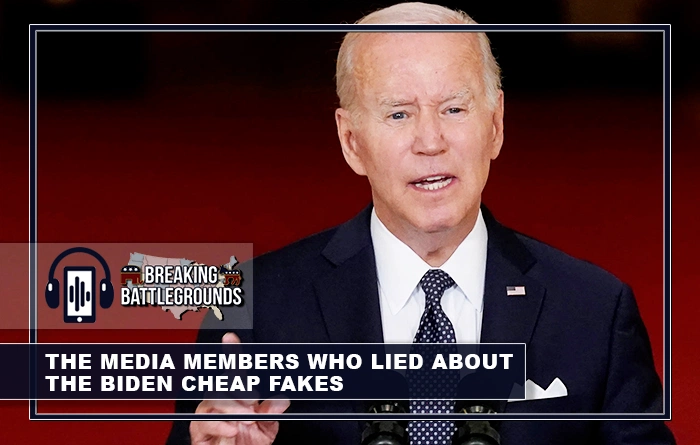 The Media Members Who Lied About the Biden Cheap Fakes