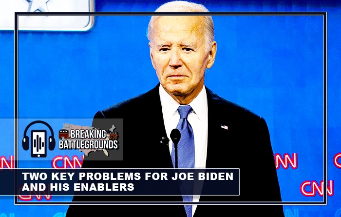 Two key problems for Joe Biden and His Enablers