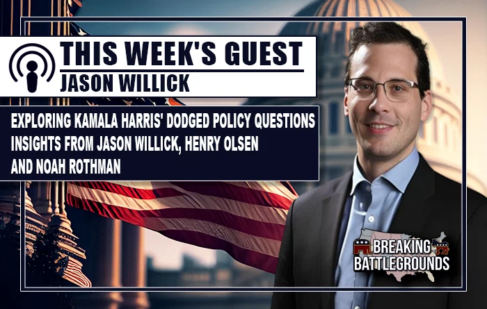 Exploring Kamala Harris' Dodged Policy Questions Insights from Jason Willick, Henry Olsen, and Noah Rothman