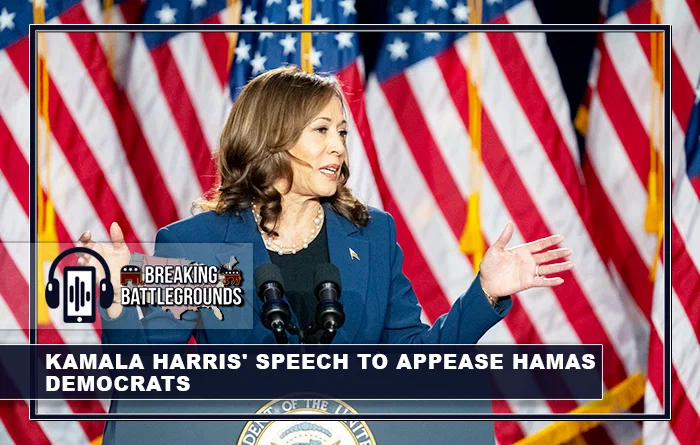Kamala Harris' Speech to Appease Hamas Democrats
