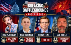 Congressman Dusty Johnson,Noah Rothman, Chuck Flint, Lou Perez Podcast