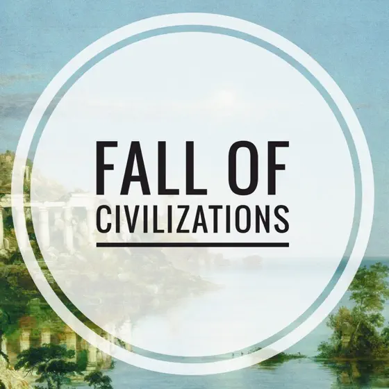 Fall of Civilizations podcast