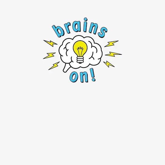 Brains On! (for kids)