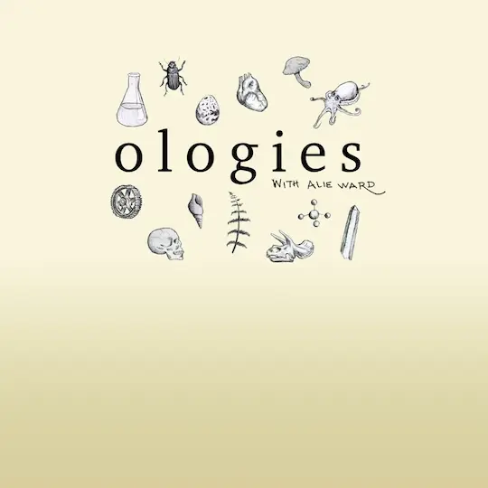 Ologies with Alie Ward